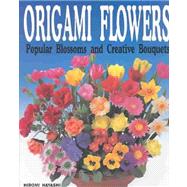 Origami Flowers Popular Blossoms and Creative Bouquets