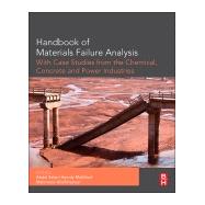 Handbook of Materials Failure Analysis With Case Studies from the Chemicals, Concrete and Power Industries