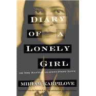 Diary of a Lonely Girl, or the Battle Against Free Love