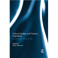 Cultural Studies and Finance Capitalism: The Economic Crisis and After