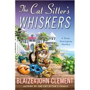 The Cat Sitter's Whiskers A Dixie Hemingway Mystery