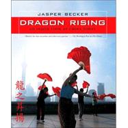 Dragon Rising An Inside Look At China Today
