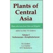 Plants of Central Asia - Plant Collection from China and Mongolia, Vol. 5: Verbenaceae-Scrophulariaceae