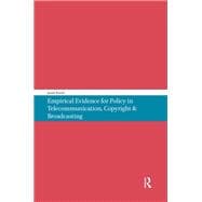 Empirical Evidence for Policy in Telecommunication, Copyright & Broadcasting