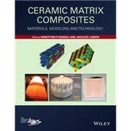 Ceramic Matrix Composites Materials, Modeling and Technology