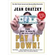 Pay It Down! : From Debt to Wealth on $10 a Day