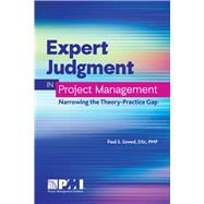 Expert Judgment in Project Management Narrowing the Theory-Practice Gap