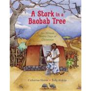 A Stork in a Baobab Tree An African 12 Days of Christmas
