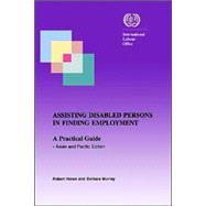 Assisting Disabled Persons In Finding Employment. A Practical Guide - Asian And Pacific Edition