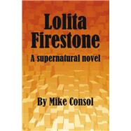 Lolita Firestone A Supernatural Novel