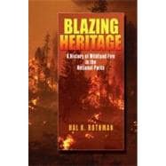 Blazing Heritage A History of Wildland Fire in the National Parks