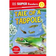 DK Super Readers Level 2 Tale of a Tadpole