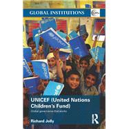 UNICEF (United Nations Children's Fund): Global Governance That Works