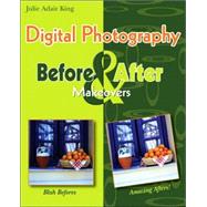 Digital Photography Before & After Makeovers<sup><small>TM</small></sup>