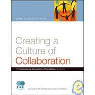 Creating a Culture of Collaboration The International Association of Facilitators Handbook