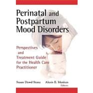 Perinatal and Postpartum Mood Disorders