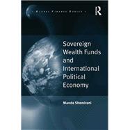 Sovereign Wealth Funds and International Political Economy