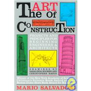 The Art of Construction: Projects and Principles for Beginning Engineers and Architects