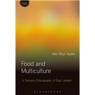 Food and Multiculture A Sensory Ethnography of East London