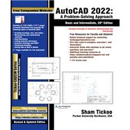 AutoCAD 2022: A Problem - Solving Approach, Basic and Intermediate, 28th Edition