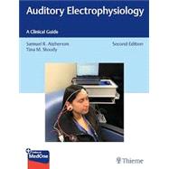 Auditory Electrophysiology: A Clinical Guide