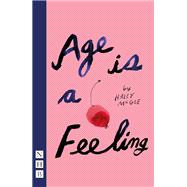 Age is a Feeling (NHB Modern Plays)