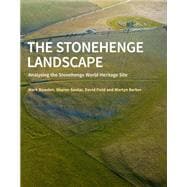 The Stonehenge Landscape Analysing the Stonehenge World Heritage Site