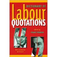 Dictionary of Labour Quotations