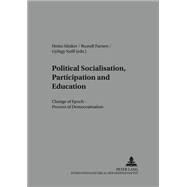 Political Socialisation, Participation and Education: Change of Epoch - Processes of Democratisation