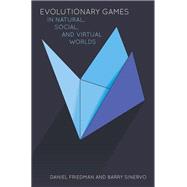 Evolutionary Games in Natural, Social, and Virtual Worlds