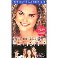 Felicity : Meet the Stars