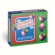The Ultimate Juggling Kit 50 Tips & Tricks for Becoming an Expert Juggler