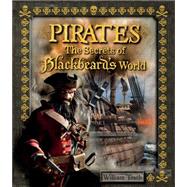 Pirates The Secrets of Blackbeard's World