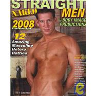 Naked Straight Men 2008 Calendar