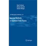 Spectral Methods in Quantum Field Theory