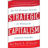 Strategic Capitalism: The New Economic Strategy for Winning the Capitalist Cold War The New Economic Strategy for Winning the Capitalist Cold War