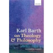 Karl Barth on Theology and Philosophy