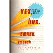 Vex, Hex, Smash, Smooch Let Verbs Power Your Writing