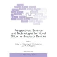 Proceedings of the NATO Advanced Research Workshop on Perspectives, Science, and Technologies for Novel Silicon on Insulator Devices, Kyiv, Ukraine, 12-15 October 1998