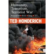 Humanity, Terrorism, Terrorist War Palestine, 9-11, Iraq, 7-7 â€¦