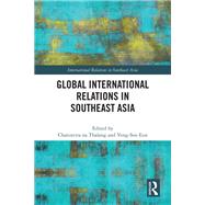 Global International Relations in Southeast Asia