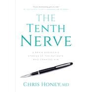 The Tenth Nerve A Brain Surgeon's Stories of the Patients Who Changed Him