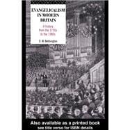 Evangelicalism in Modern Britain: A History from the 1730s to the 1980s