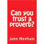 Can You Trust a Proverb?