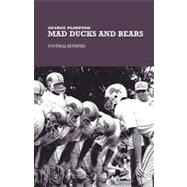 Mad Ducks and Bears : Football Revisited