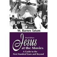 Jesus at the Movies : A Guide to the First Hundred Years and Beyond