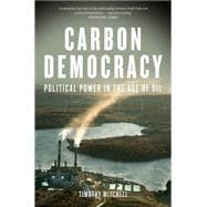 Carbon Democracy Political Power in the Age of Oil