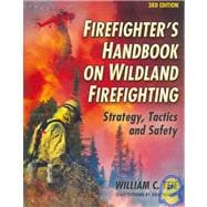 Firefighter's Handbook on Wildland Firefighting: Strategy, Tactics and Safety,9781931301169