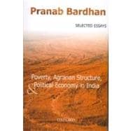 Poverty, Agrarian Structure, and Political Economy in India Selected Essays