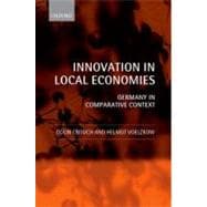 Innovation in Local Economies Germany in Comparative Context